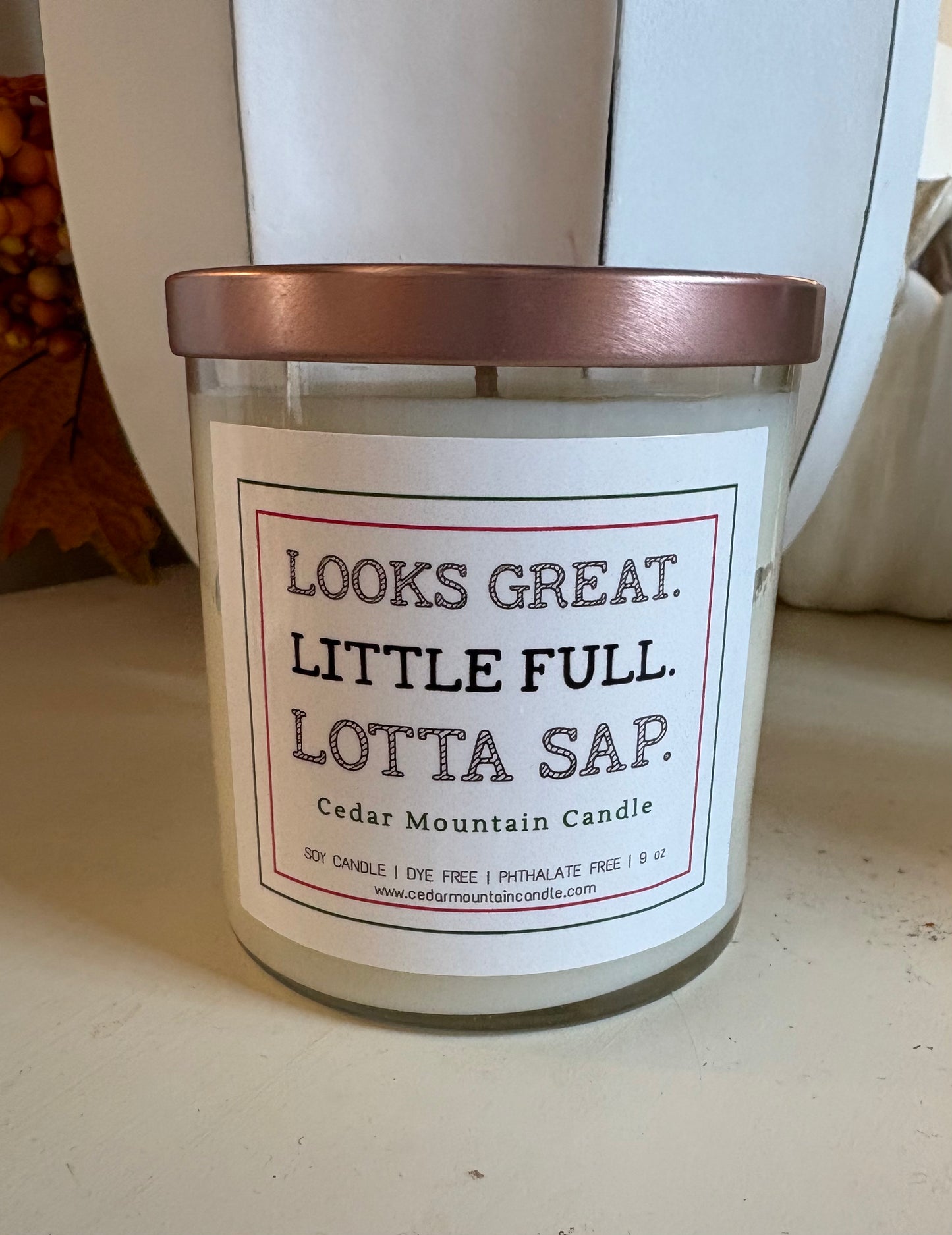 Looks Great. Little Full. Lotta Sap.