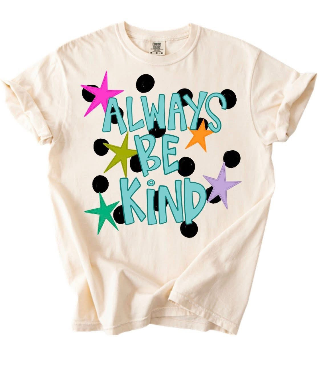 Pre-Order Always Be Kind Graphic Tee